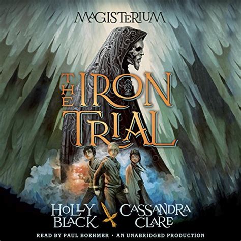 The Iron Trial: Book One of The Magisterium by Holly Black