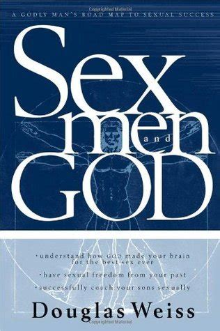 Sex Men And God By Douglas Weiss Goodreads