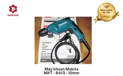 Máy Khoan Makita 6413 10mm Hàn Cắt Thành Phát