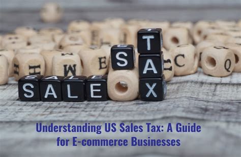 Understanding Us Sales Tax A Guide For E Commerce Businesses