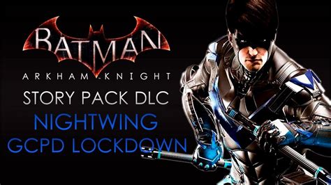 Arkham Knight Nightwing Gcpd Lockdown Youtube