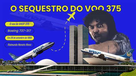 O Sequestro Do Voo 375 Vasp YouTube