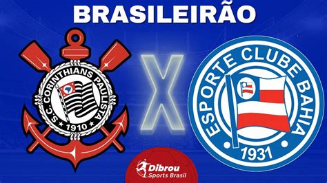 Corinthians X Bahia Ao Vivo Brasileir O Rodada Narra O