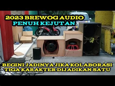 Begini Suara Box Baru Brewog Cobre Gen Di Kolaborasi Sama Planar Youtube