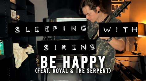 Sleeping With Sirens Be Happy Feat Royal The Serpent Guitar