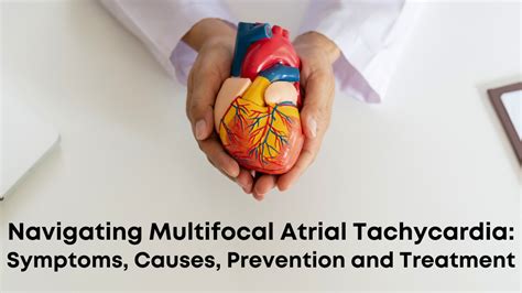 Navigating Multifocal Atrial Tachycardia: Symptoms, Causes, Prevention ...