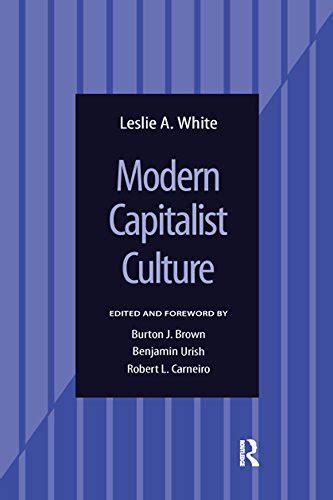 Capitalist Culture Leslie A White
