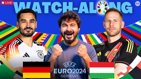 Germany V Hungary LIVE Reaction Watchalong UEFA Euro 2024 YouTube