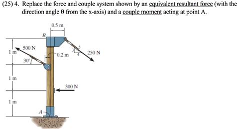 Solved Replace The Force And Couple System Shown By An Chegg