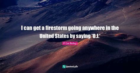 I can get a firestorm going anywhere in the United States by saying 'O ...
