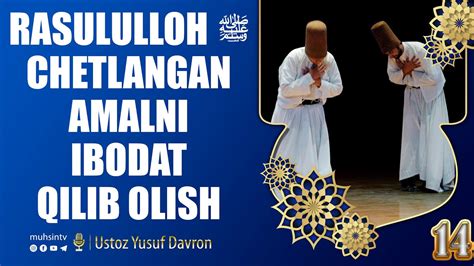 14 dars Rasululloh ﷺ va sahobalar tark qilgan ibodatni bajarish