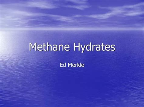 Ppt Methane Hydrates Powerpoint Presentation Free Download Id 1743759