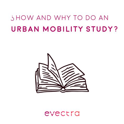 How And Why To Do An Urban Mobility Study Evectra