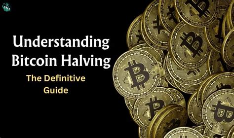 Bitcoin Halving Definitive Guide