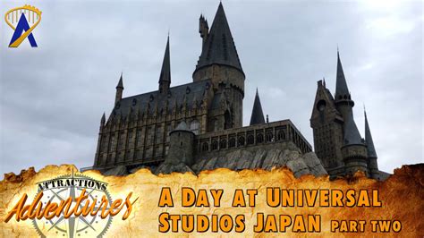 Attractions Adventures - 'A Day at Universal Studios Japan: Part Two'