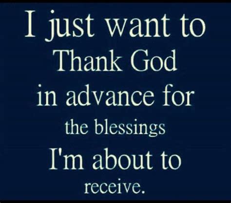 The Words I Just Want To Thank God In Advance For The Blessing