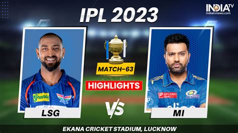 Lsg Vs Mi Ipl 2023 Highlights Lucknow Super Giants Defeat Mumbai