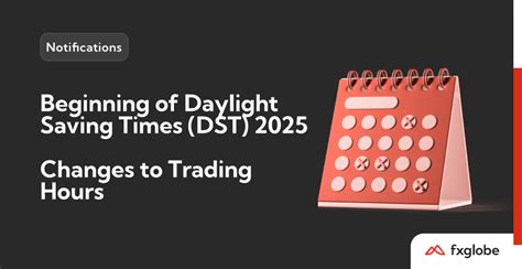 Daylight Saving Times (DTS) 2025 – Changes to Trading Hours - FXGlobe