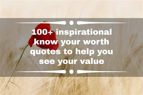 Inspirational Know Your Worth Quotes To Help You See Your Value