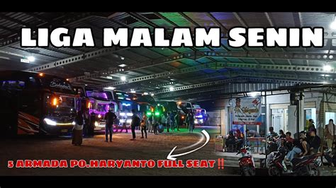 Liga Malam Senin Terminal Ibc Armada Po Haryanto Full Semua Youtube