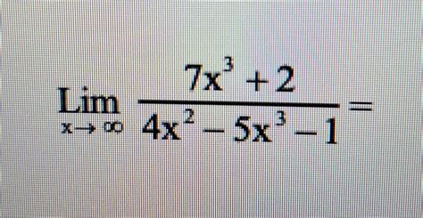 Solved Limx→∞7x324x2 5x3 1