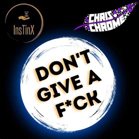 Don T Give A Fuck Single By InsTinx Spotify