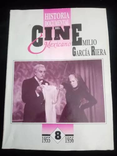 Libro Historia Documental Del Cine Mexicano Tomo 8 De 1955 Meses Sin Interés