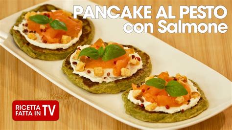 Pancake Al Pesto Con Salmone Di Benedetta Rossi Ricetta Tv Fatto In