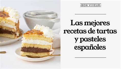 Recetas De Tartas Y Pasteles Espa Oles Tradicionales Y Caseros Para