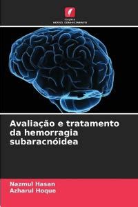 Avalia O E Tratamento Da Hemorragia Subaracn Idea Nazmul Hasan