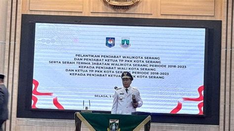 Yedi Rahmat Dilantik Jadi Pj Wali Kota Serang Ini Daftar Pejabat