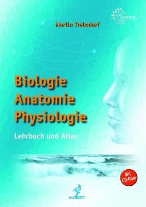 Biologie Anatomie Physiologie Mit CD ROM Lehrbuch Und Atlas