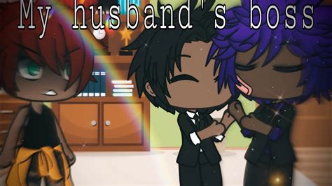 My Husbands Boss Glmm Gay Love Story Part Youtube