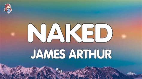 James Arthur Naked Lyrics YouTube