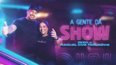 Zezo Potiguar ft Raquel dos Teclados A Gente dá Show Clipe Oficial