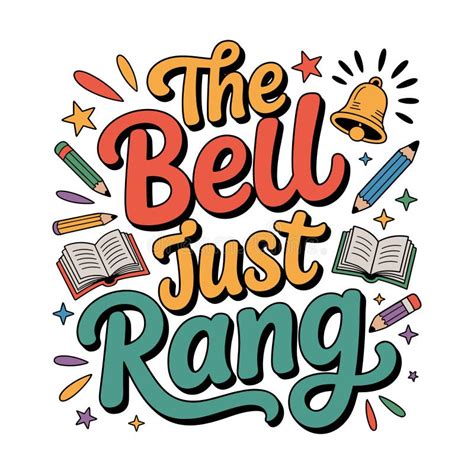 The Bell Just Rang T Shirt Design for Students Teachers and School Life ...