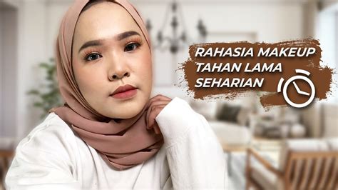 Rahasia Makeup Tahan Lama Flawless And Glowing Youtube