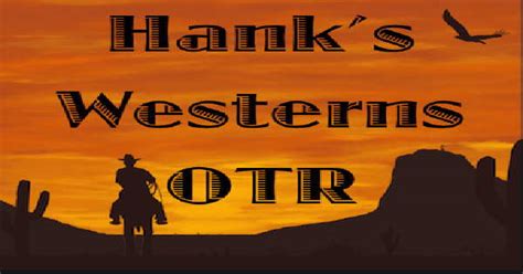 Hank’s Westerns Old Time Radio | Live Online Radio
