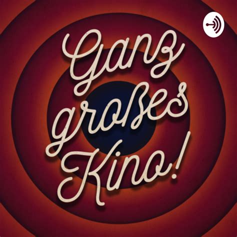 Ganz Grosses Kino Listen To Podcasts On Demand Free Tunein