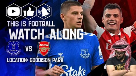 Arsenal Vs Everton Live Stream Watchalong Premier League Live Stream