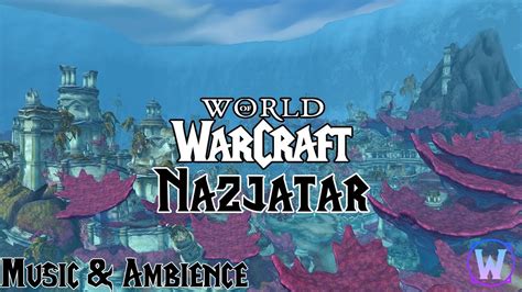 World Of Warcraft Nazjatar Soundtrack Music And Ambience Youtube