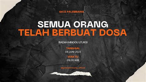 Ibadah Minggu Liturgi Gkii Palembang Juni Onsite Online