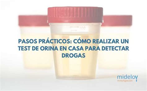 C Mo Realizar Un Test De Orina En Casa Para Detectar Drogas