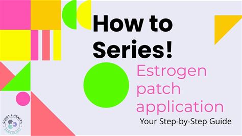 Your Guide To Using Estrogen Patches Step By Step Tutorial Quest 4