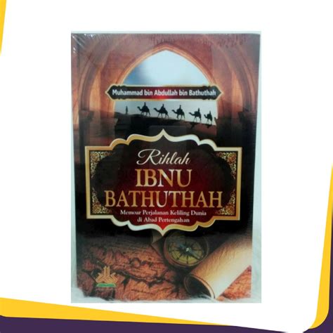 Jual Buku Rihlah Ibnu Bathuthah Memoar Perjalanan Keliling Dunia Di