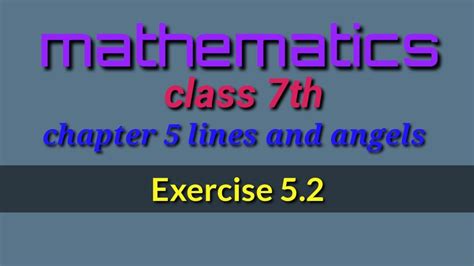 Class Th Mathematics Chapter Lines And Angels Exercise Youtube