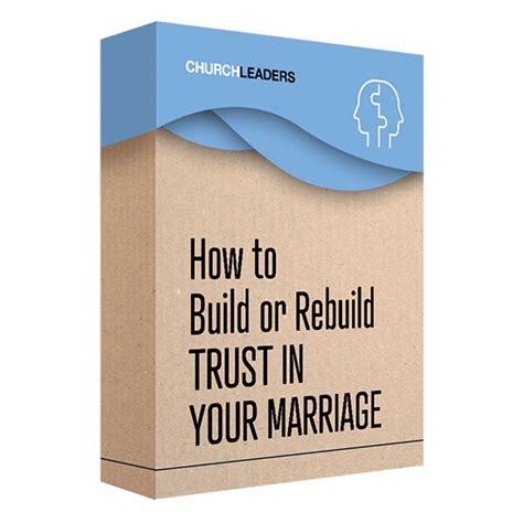 How To Build Or Rebuild Trust In Your Marriage Churchleaders