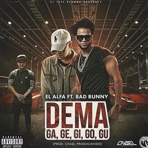 Stream El Alfa Ft Bad Bunny Dema Ga Ge Gi Go Gu La BoCiNa By La