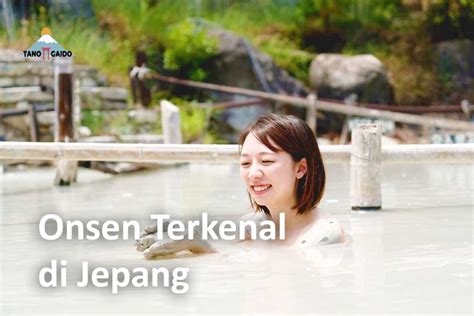 Rekomendasi Onsen Terkenal Di Jepang Tanogaido