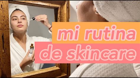 Mi Rutina De Skincare En Las Mañanas 9 Pasos Youtube